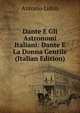 Dante E Gli Astronomi Italiani: Dante E La Donna Gentile (Italian Edition), Antonio Lubin 