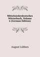 Mittelniederdeutsches Worterbuch, Volume 6 (German Edition), August Lubben 