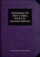 Commentar Zu Horz's Oden, Buch I-Iii (German Edition), Friedrich Heinrich Christian L?bker 