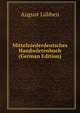 Mittelniederdeutsches Handw?rtenbuch (German Edition), August Lubben 
