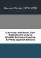El Aretino: Anecdota Lirico-dramatica En Un Acto, Dividido En Cuatro Cuadros, En Verso (Spanish Edition), Barrera Tomas 1870-1938 