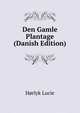 Den Gamle Plantage (Danish Edition), Horlyk Lucie 