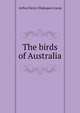 The birds of Australia, Arthur Henry Shakspere Lucas 
