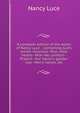 A complete edition of the works of Nancy Luce .: containing God's words--Sickness--Poor little hearts--Milk--No comfort--Prayers--Our Savior's golden rule--Hen's names, etc, Nancy Luce 
