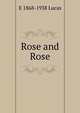 Rose and Rose, E 1868-1938 Lucas 