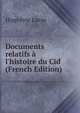 Documents relatifs ? l'histoire du Cid (French Edition), Hippolyte Lucas 