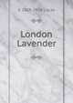 London Lavender. An Entertainment, E 1868-1938 Lucas 