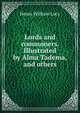 Lords and commoners. Illustrated by Alma Tadema, and others, Lucy, Henry William Sir 