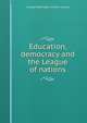 Education, democracy and the League of nations, George Washington Andrew Luckey 