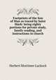 Footprints of the Son of Man as traced by Saint Mark: being eighty portions for private study, family reading, and instructions in church, Herbert Mortimer Luckock 