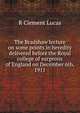 The Bradshaw lecture on some points in heredity delivered before the Royal college of surgeons of England on December 6th, 1911, R Clement Lucas 