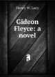 Gideon Fleyce: a novel, Henry W. Lucy 