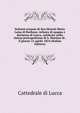 Solenni esequie di Sua Maesta Maria Luisa di Borbone, infanta di spagna e duchessa di Lucca, celebrate nella chiesa metropolitana di S. Martino di . il giorno 12 aprile 1824 (Italian Edition), Cattedrale di Lucca 