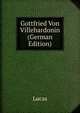Gottfried Von Villehardonin (German Edition), Lucas 