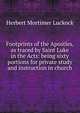 Footprints of the Apostles, as traced by Saint Luke in the Acts: being sixty portions for private study and instruction in church, Herbert Mortimer Luckock 