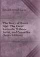 The Story of Burnt Njal: The Great Icelandic Tribune, Jurist, and Consellor (Scots Edition), Lucas, E. V. (Edward Verrall), 1868-1938 