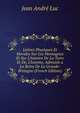 Lettres Physiques Et Morales Sur Les Montagnes Et Sur L'histoire De La Terre Et De, L'homme, Adress?e a La Reine De La Grande-Bretagne (French Edition), Jean Andre Luc 