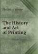 The History and Art of Printing ., Philip Luckombe 