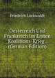 Oesterreich Und Frankreich Im Ersten Koalitions-Krieg . (German Edition), Friedrich Luckwaldt 
