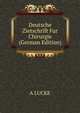 Deutsche Zietschrift Fur Chirurgie (German Edition), A LUCKE 