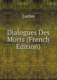 Dialogues Des Morts (French Edition), Lucian 