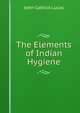 The Elements of Indian Hygiene, John Cathick Lucas 