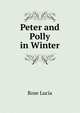 Peter and Polly in Winter, Rose Lucia 