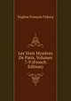 Les Vrais Mysteres De Paris, Volumes 7-9 (French Edition), Eugene Francois Vidocq 