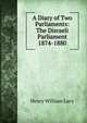 A Diary of Two Parliaments: The Disraeli Parliament 1874-1880, Lucy, Henry William Sir 