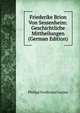 Friederike Brion Von Sessenheim: Geschichtliche Mittheilungen (German Edition), Philipp Ferdinand Lucius 
