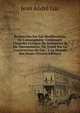 Recherches Sur Les Modifications De L'atmosph?re: Contenant L'histoire Critique Du Barom?tre & Du Thermom?tre, Un Trait? Sur La Construction De Ces . ? La Mesure Des Haute (French Edition), Jean Andre Luc 