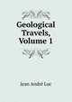 Geological Travels, Volume 1, Jean Andre Luc 