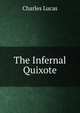 The Infernal Quixote, Charles Lucas 