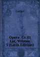 Opera: Gr. Et Lat, Volume 5 (Latin Edition), Lucian 
