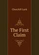The First Claim, Churchill Luck 
