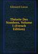 Theorie Des Nombres, Volume 1 (French Edition), Edouard Lucas 