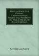 Alain Le Grand, Sire D'albret: L'administration Royale Et La F?odalit? Du Midi (1440-1522) (French Edition), Achille Luchaire 