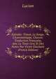 Extraits: Timon, Le Songe, L'Icarom?nippe, Charon: Traduction Fran?aise, Avec Le Texte Grec Et Des Notes Par Victor Glachant (French Edition), Lucian 