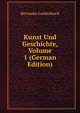 Kunst Und Geschichte, Volume 1 (German Edition), Hermann Luckenbach 