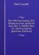 Der Weinschwelg: Ein Altdeutsches Gedicht Aus Der 2. Halfte Des 13. Jahrhunderts (German Edition), Karl Lucae 