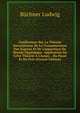 Conf?rences Sur La Th?orie Darwinienne De La Transmutation Des Esp?ces Et De L'apparition Du Monde Orgainique. Application De Cette Th?orie ? L'home. . Du Pass? Et Du Pr?s (French Edition), Buchner Ludwig 