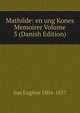 Mathilde: en ung Kones Memoirer Volume 3 (Danish Edition), Sue Eugene 
