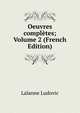Oeuvres completes; Volume 2 (French Edition), Lalanne Ludovic 