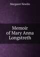 Memoir of Mary Anna Longstreth, Margaret Newlin 
