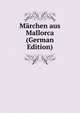 Marchen aus Mallorca (German Edition), 