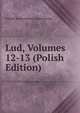 Lud, Volumes 12-13 (Polish Edition), Polskie Towarzystwo Ludoznawcze 