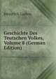 Geschichte Des Teutschen Volkes, Volume 8 (German Edition), Heinrich Luden 