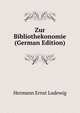 Zur Bibliothekonomie (German Edition), Hermann Ernst Ludewig 