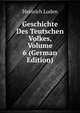 Geschichte Des Teutschen Volkes, Volume 6 (German Edition), Heinrich Luden 