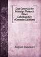 Das Genetische Prinzip: Versuch Einer Lebenslehre (German Edition), August Ludowici 